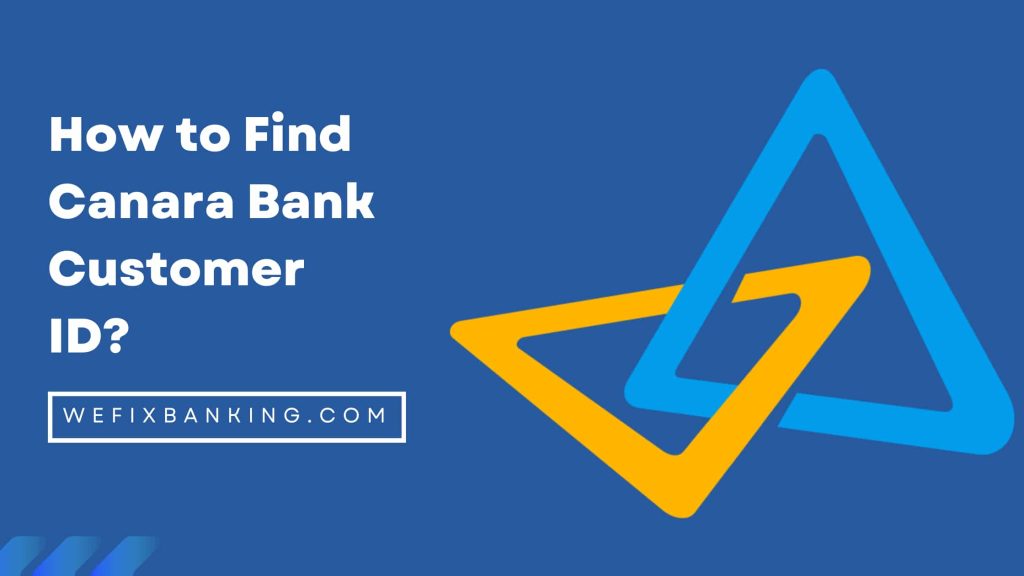 How to Find Canara Bank Customer ID